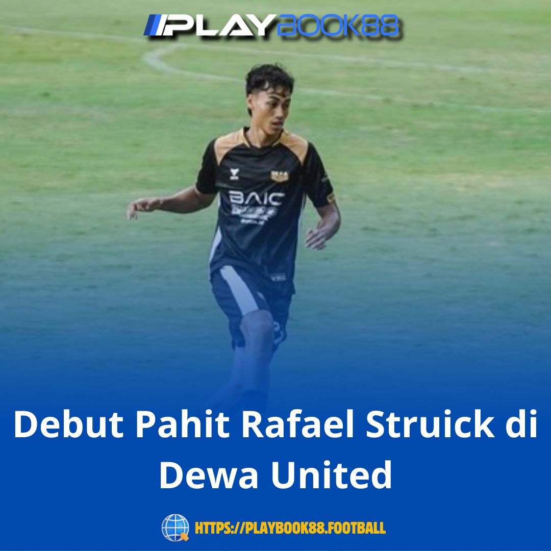 Debut Pahit Rafael Struick di Dewa United